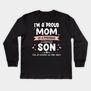 I'm A Proud Mom Shirt Gift From Son To Mom Funny Mothers Day Kids Long Sleeve T-Shirt